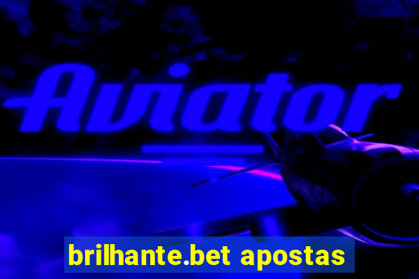 brilhante.bet apostas